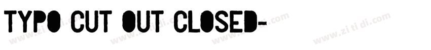 Typo Cut Out Closed字体转换